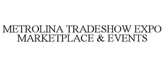 METROLINA TRADESHOW EXPO MARKETPLACE & EVENTS