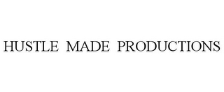 HUSTLE MADE PRODUCTIONS