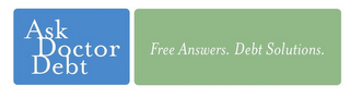ASK DOCTOR DEBT FREE ANSWERS. DEBT SOLUTIONS.
