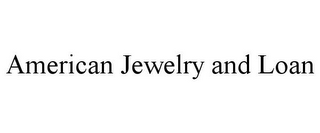 AMERICAN JEWELRY AND LOAN