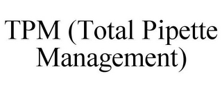 TPM (TOTAL PIPETTE MANAGEMENT)