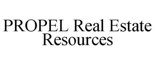 PROPEL REAL ESTATE RESOURCES