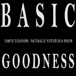 BASIC GOODNESS SIMPLY DELICIOUS NATURALLY NUTRITIOUS FOODS