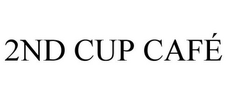 2ND CUP CAFÉ