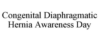 CONGENITAL DIAPHRAGMATIC HERNIA AWARENESS DAY