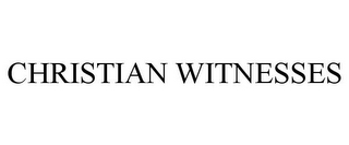 CHRISTIAN WITNESSES