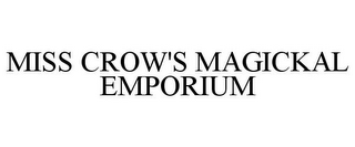 MISS CROW'S MAGICKAL EMPORIUM