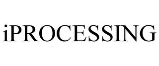 IPROCESSING