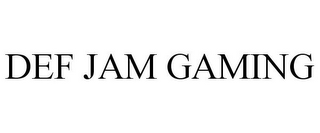 DEF JAM GAMING