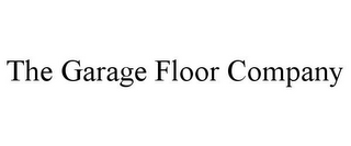 THE GARAGE FLOOR COMPANY