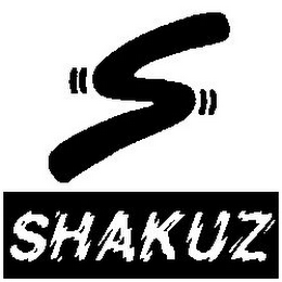 ((S)) SHAKUZ