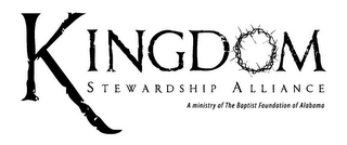 KINGDOM STEWARDSHIP ALLIANCE A MINISTRY OF THE BAPTIST FOUNDATION OF ALABAMA