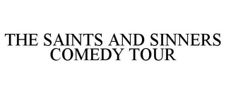 THE SAINTS AND SINNERS COMEDY TOUR