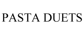 PASTA DUETS