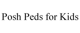 POSH PEDS FOR KIDS