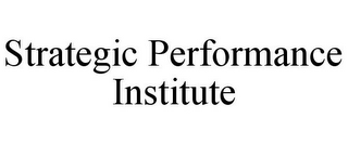 STRATEGIC PERFORMANCE INSTITUTE