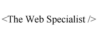 <THE WEB SPECIALIST />