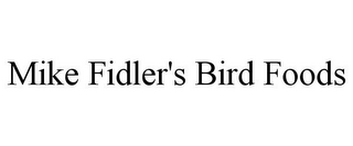 MIKE FIDLER'S BIRD FOODS