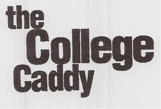 THE COLLEGE CADDY