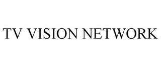 TV VISION NETWORK