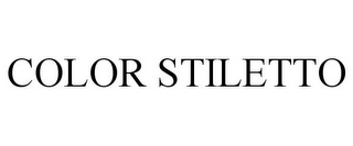 COLOR STILETTO