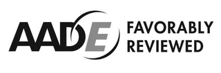 AADE FAVORABLY REVIEWED