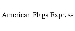 AMERICAN FLAGS EXPRESS