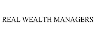 REAL WEALTH MANAGERS