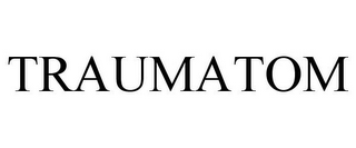 TRAUMATOM