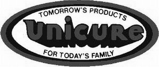 UNICURE TOMORROW'S PRODUCTS FOR TODAY'S FAMILY