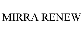 MIRRA RENEW