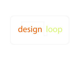 DESIGN LOOP