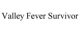 VALLEY FEVER SURVIVOR