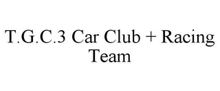 T.G.C.3 CAR CLUB + RACING TEAM