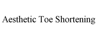 AESTHETIC TOE SHORTENING