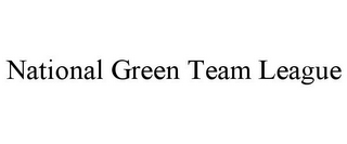 NATIONAL GREEN TEAM LEAGUE