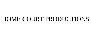HOME COURT PRODUCTIONS