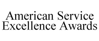 AMERICAN SERVICE EXCELLENCE AWARDS