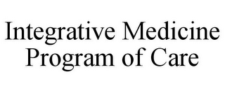 INTEGRATIVE MEDICINE PROGRAM OF CARE