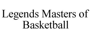 LEGENDS MASTERS OF BASKETBALL