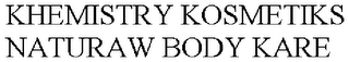 KHEMISTRY KOSMETIKS NATURAW BODY KARE