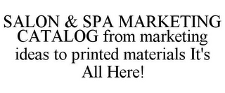 SALON & SPA MARKETING CATALOG FROM MARKETING IDEAS TO PRINTED MATERIALS IT'S ALL HERE!