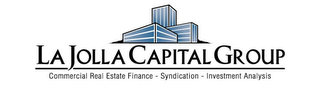 LA JOLLA CAPITAL GROUP COMMERCIAL REAL ESTATE FINANCE - SYNDICATION - INVESTMENT ANALYSIS