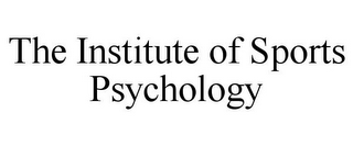 THE INSTITUTE OF SPORTS PSYCHOLOGY