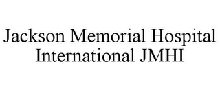 JACKSON MEMORIAL HOSPITAL INTERNATIONAL JMHI