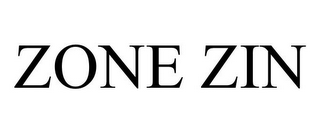 ZONE ZIN