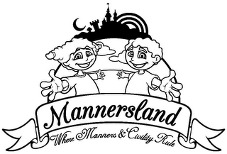 MANNERSLAND WHERE MANNERS & CIVILITY RULE