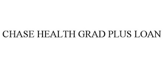 CHASE HEALTH GRAD PLUS LOAN