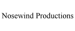 NOSEWIND PRODUCTIONS