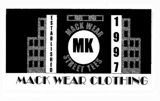 MK MACK WEAR STREET TEES ESTABLISHED 1997 MACK WEAR CLOTHING